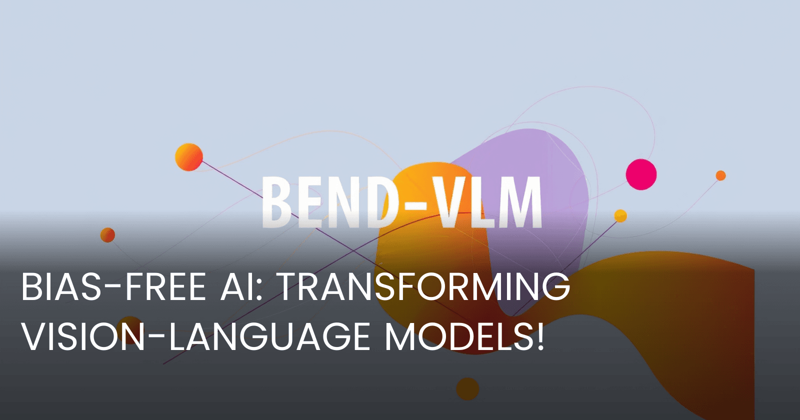 Unraveling the Complexity of BEND-VLM: Enhancing Fairness in Vision-Language Models